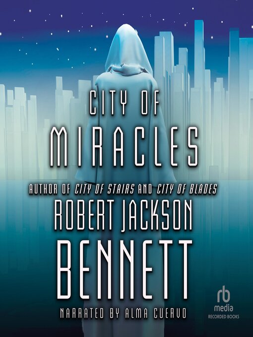Title details for City of Miracles by Robert Jackson Bennett - Wait list
